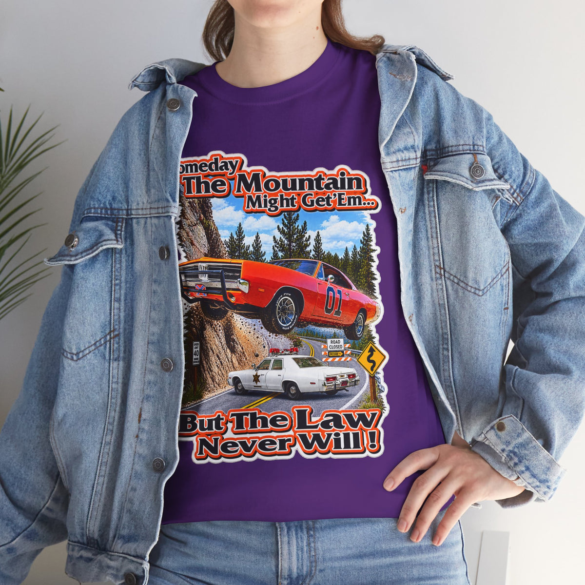 Dukes of Hazard Sometimes the Mountain Might Get ’Em But the Law Never Will Cotton T-Shirt