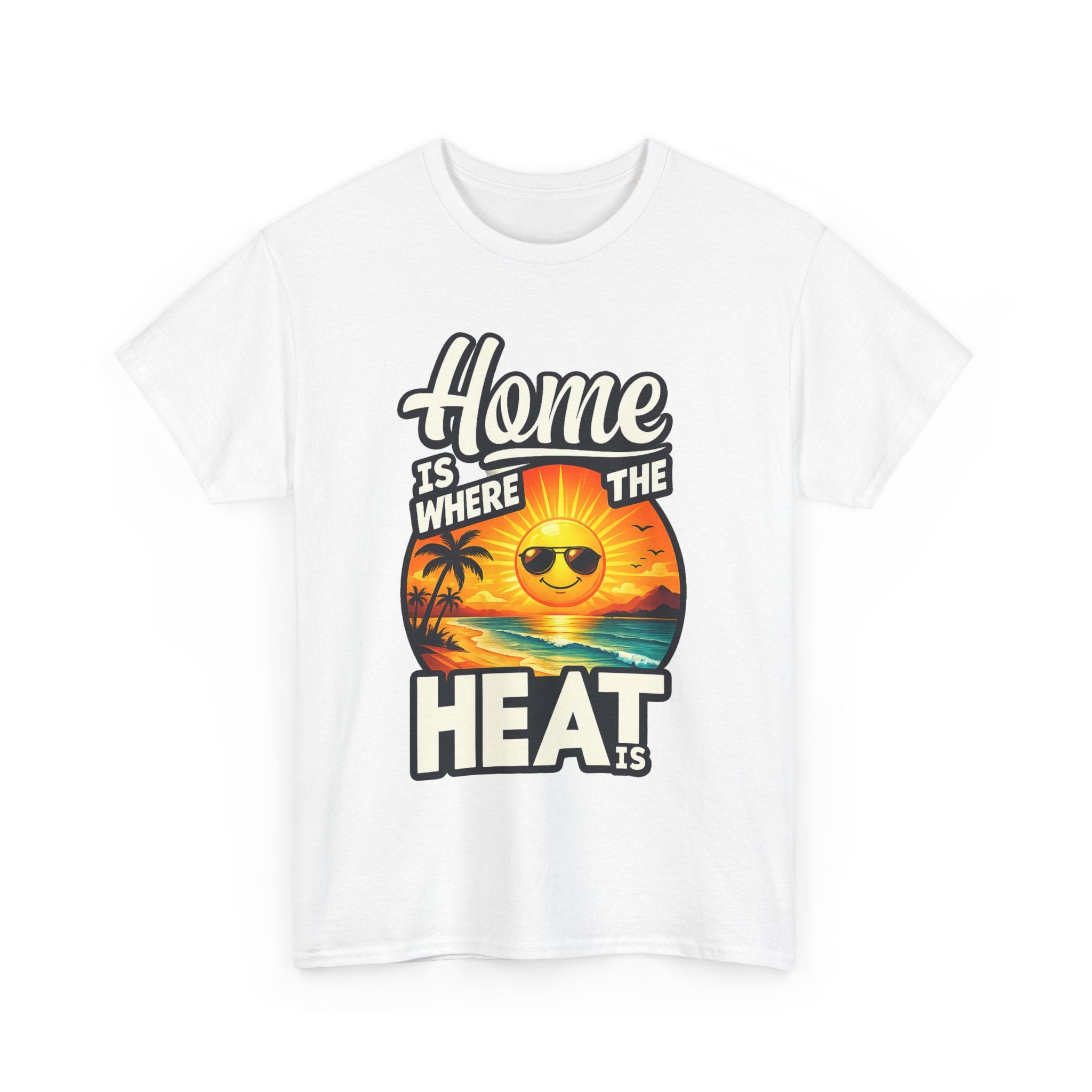 Home Is Where The Heat Is T-Shirt — Retro Beach Sunset Tee