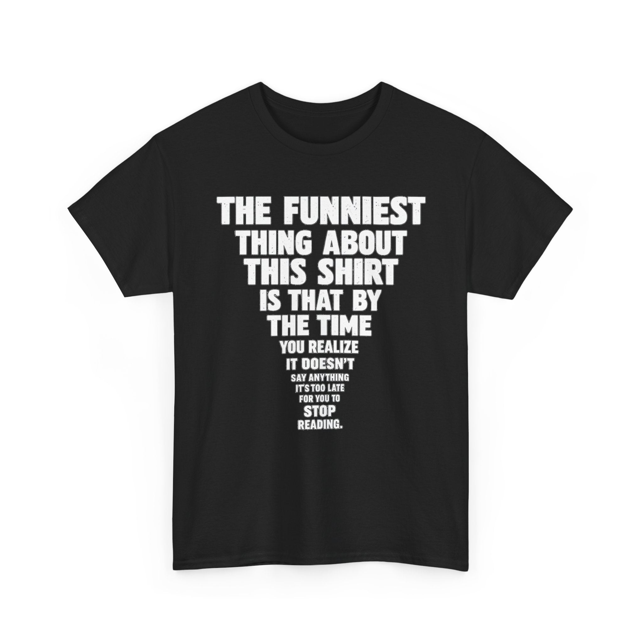 Funny Text Tee — “The Funniest Thing About This Shirt” Graphic T-Shirt