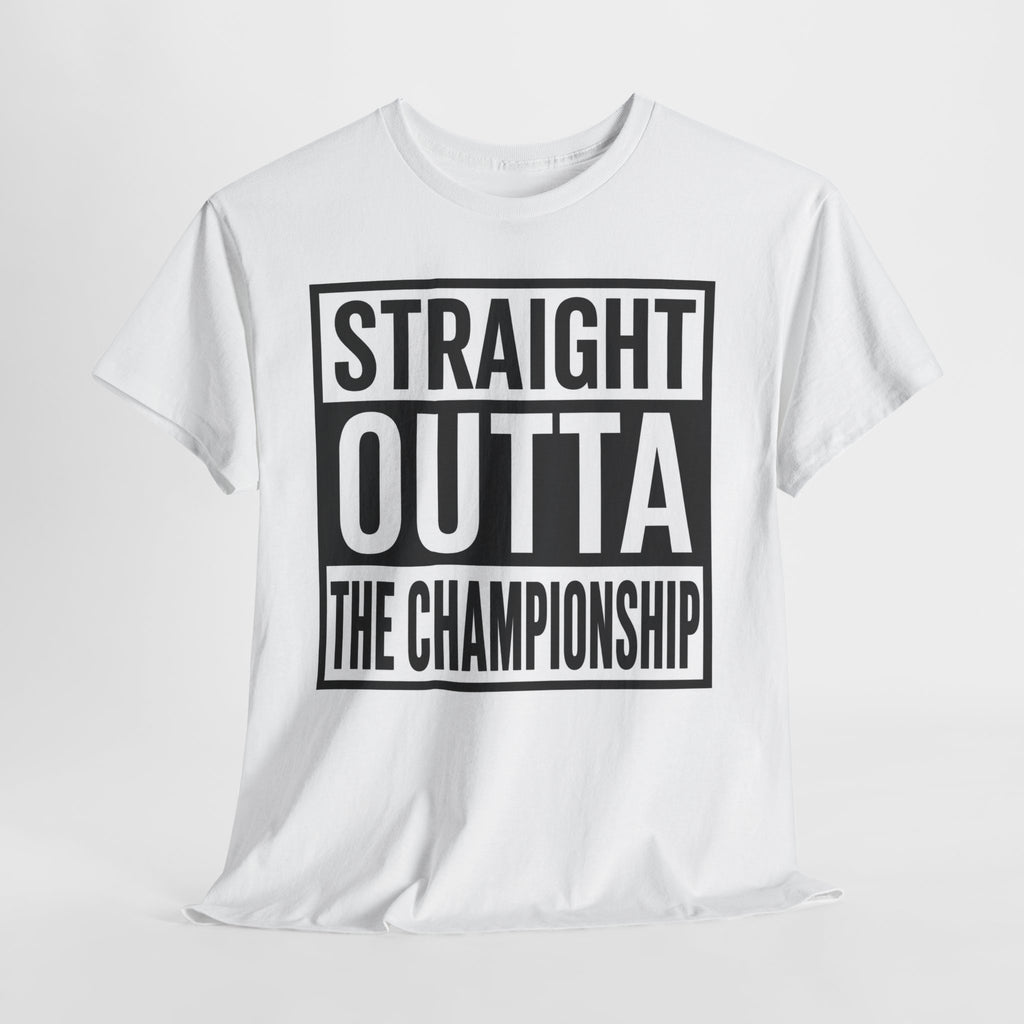 Straight Outta The Championship T-Shirt
