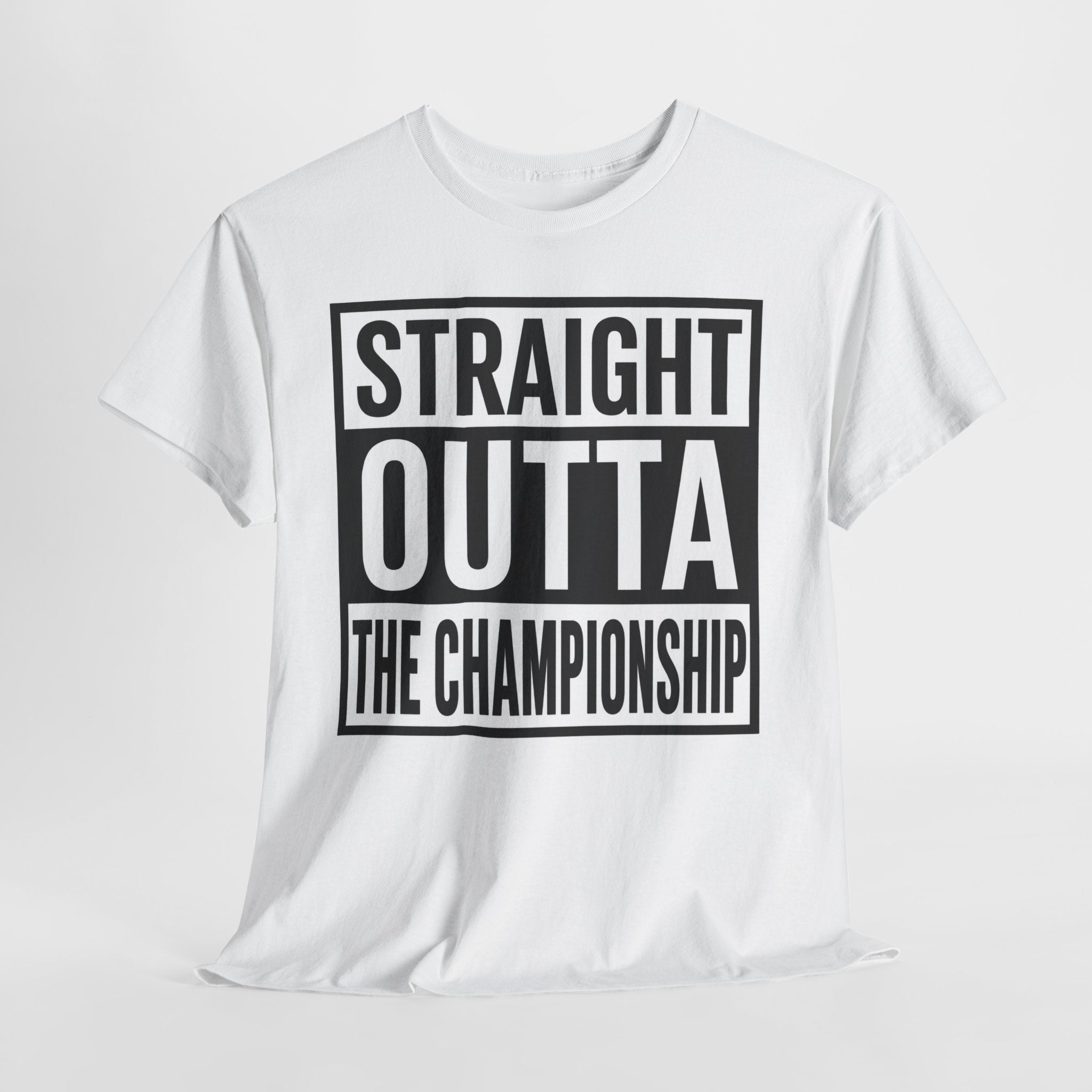 Straight Outta The Championship T-Shirt