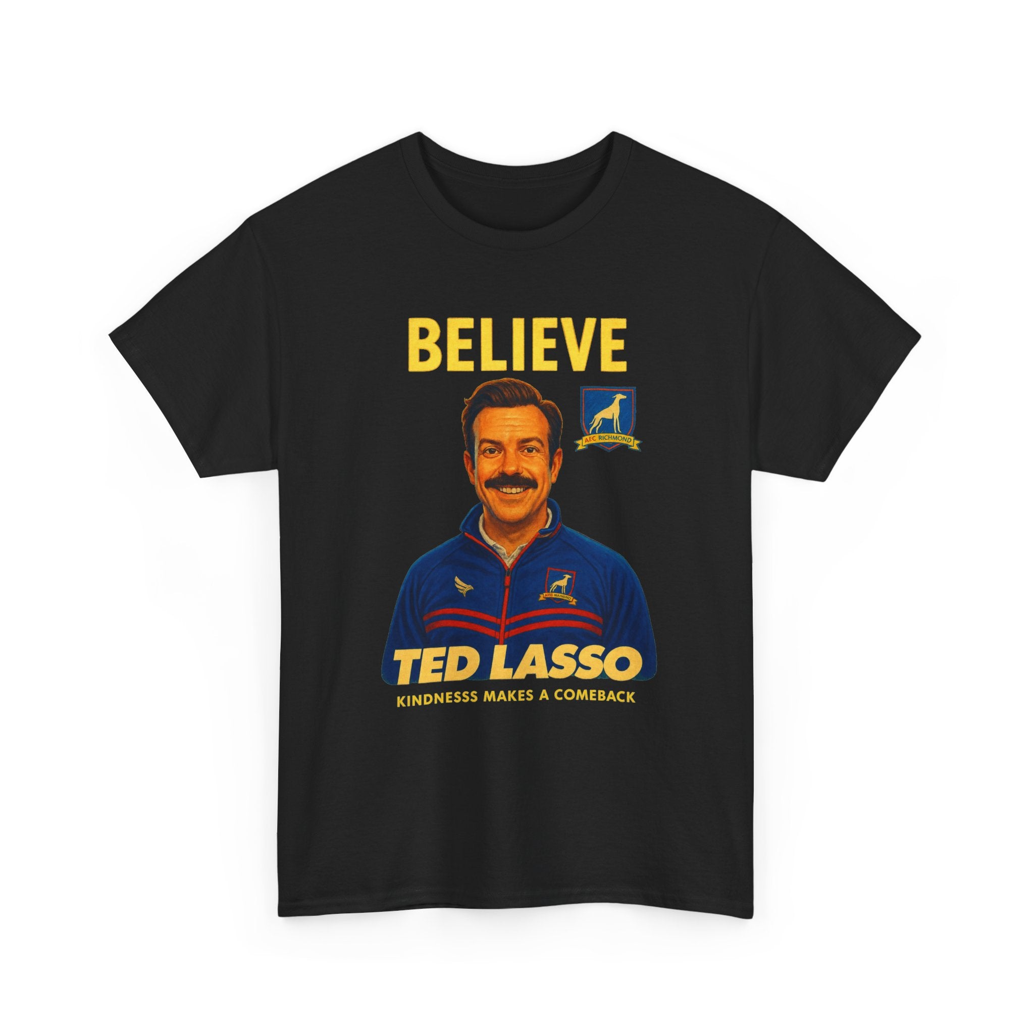 Believe Ted Lasso Inspired Graphic Tee — Inspirational Soccer Coach Quote Shirt - Cotton T-Shirt