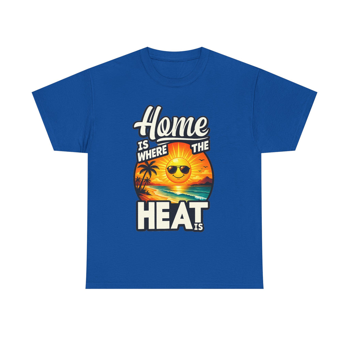 Home Is Where The Heat Is T-Shirt — Retro Beach Sunset Tee
