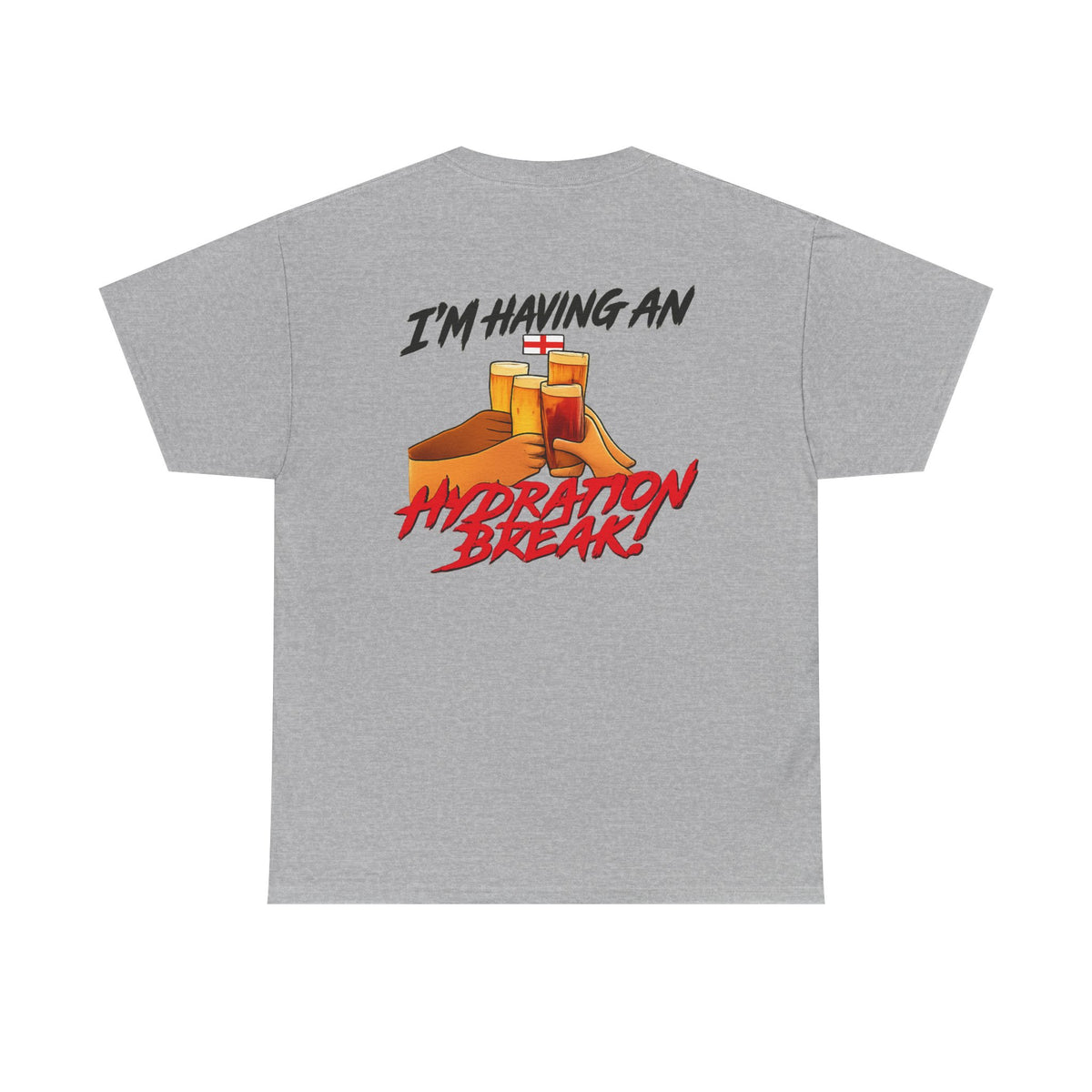 England Hydration Break T‑Shirt — "I'm Having an Hydration Break" Sports Tee
