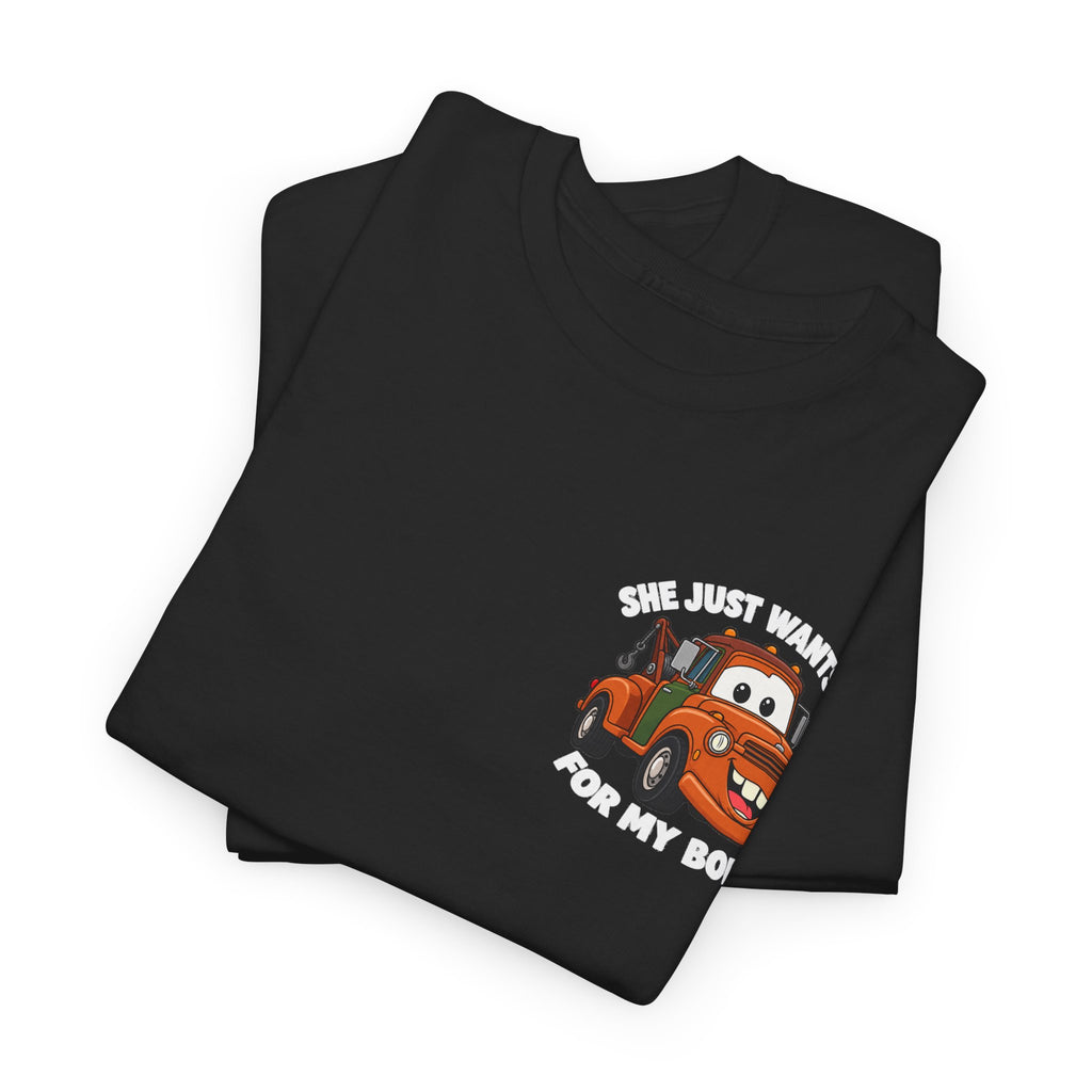 T-Shirt — "She Just Wants Me For My Body" Cute Tow Truck Graphic Tee