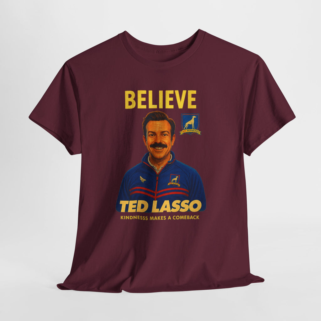 Believe Ted Lasso Inspired Graphic Tee — Inspirational Soccer Coach Quote Shirt - Cotton T-Shirt