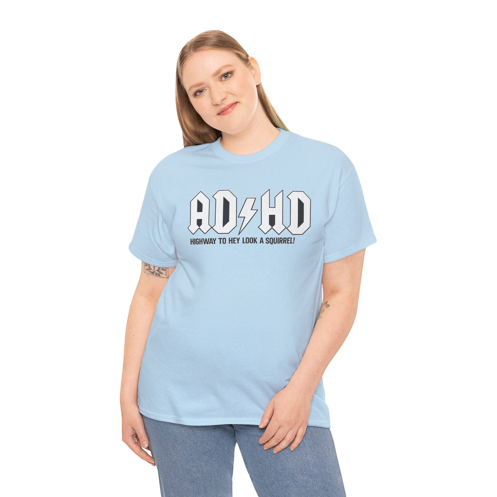ADHD Band Tee — "Highway to Hey Look a Squirrel!" Graphic T-Shirt