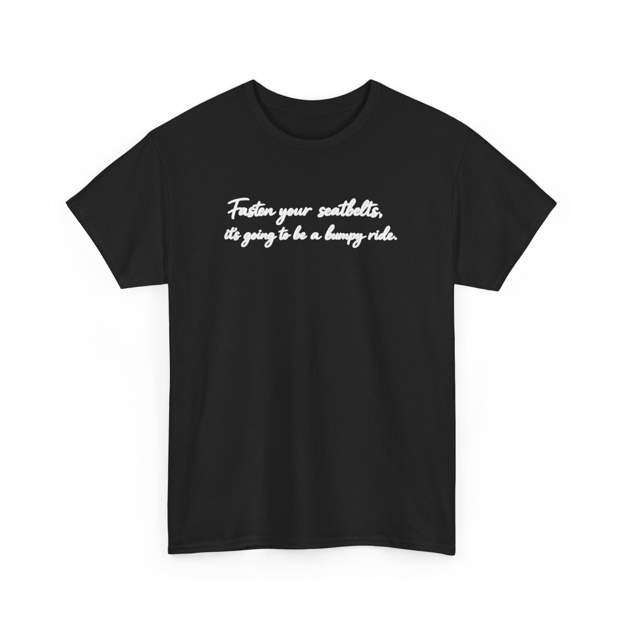 I've got a feeling it's gonna be a bumpy ride Classic White Tee — Plain Cotton T-Shirt