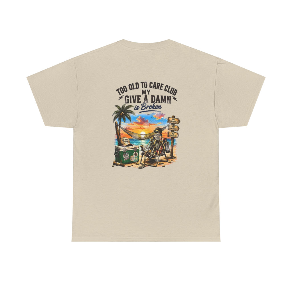 T-Shirt — "Too Old to Care Club: My Give a Damn is Broken" Vintage Beach Tee