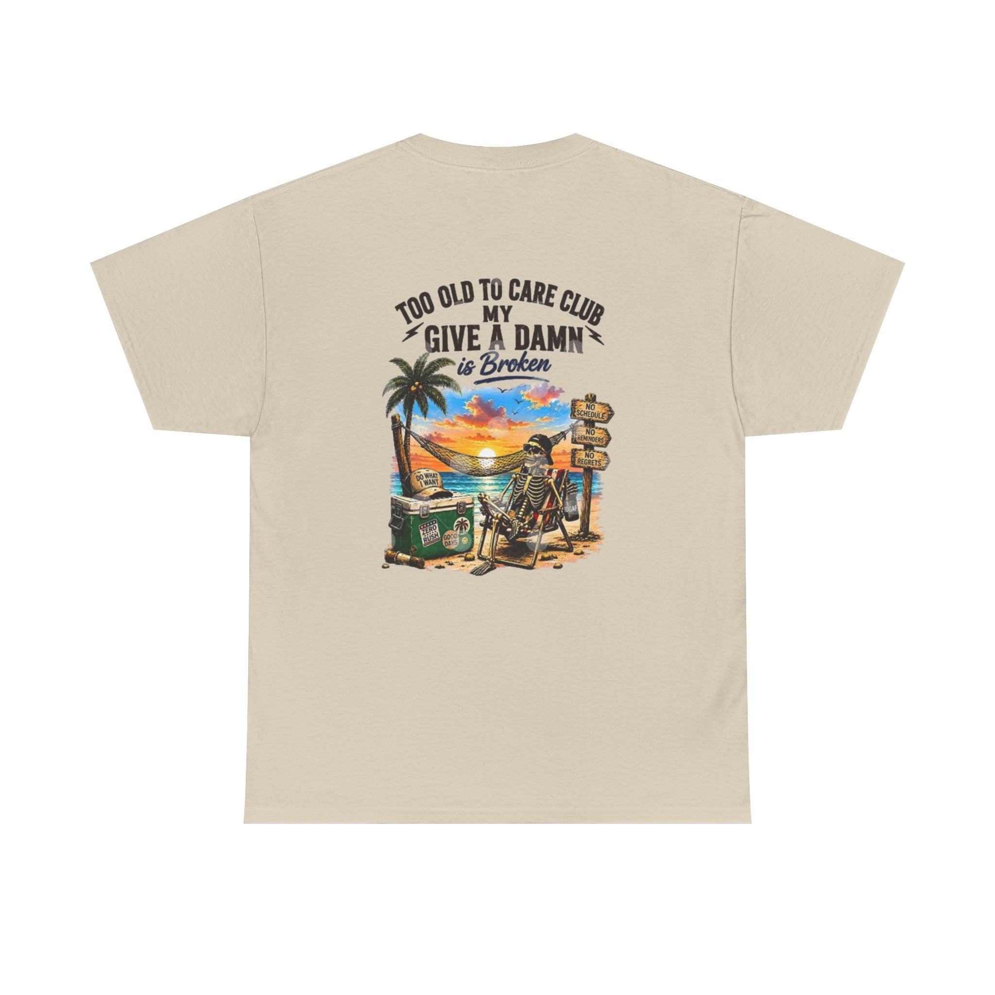 T-Shirt — "Too Old to Care Club: My Give a Damn is Broken" Vintage Beach Tee