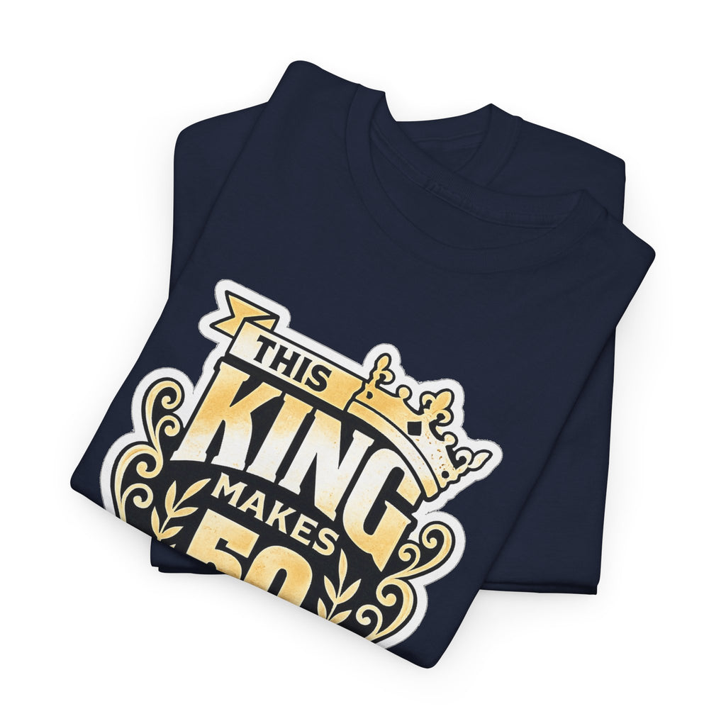 50th Birthday King T-Shirt – "This King Makes 50 Look Good"