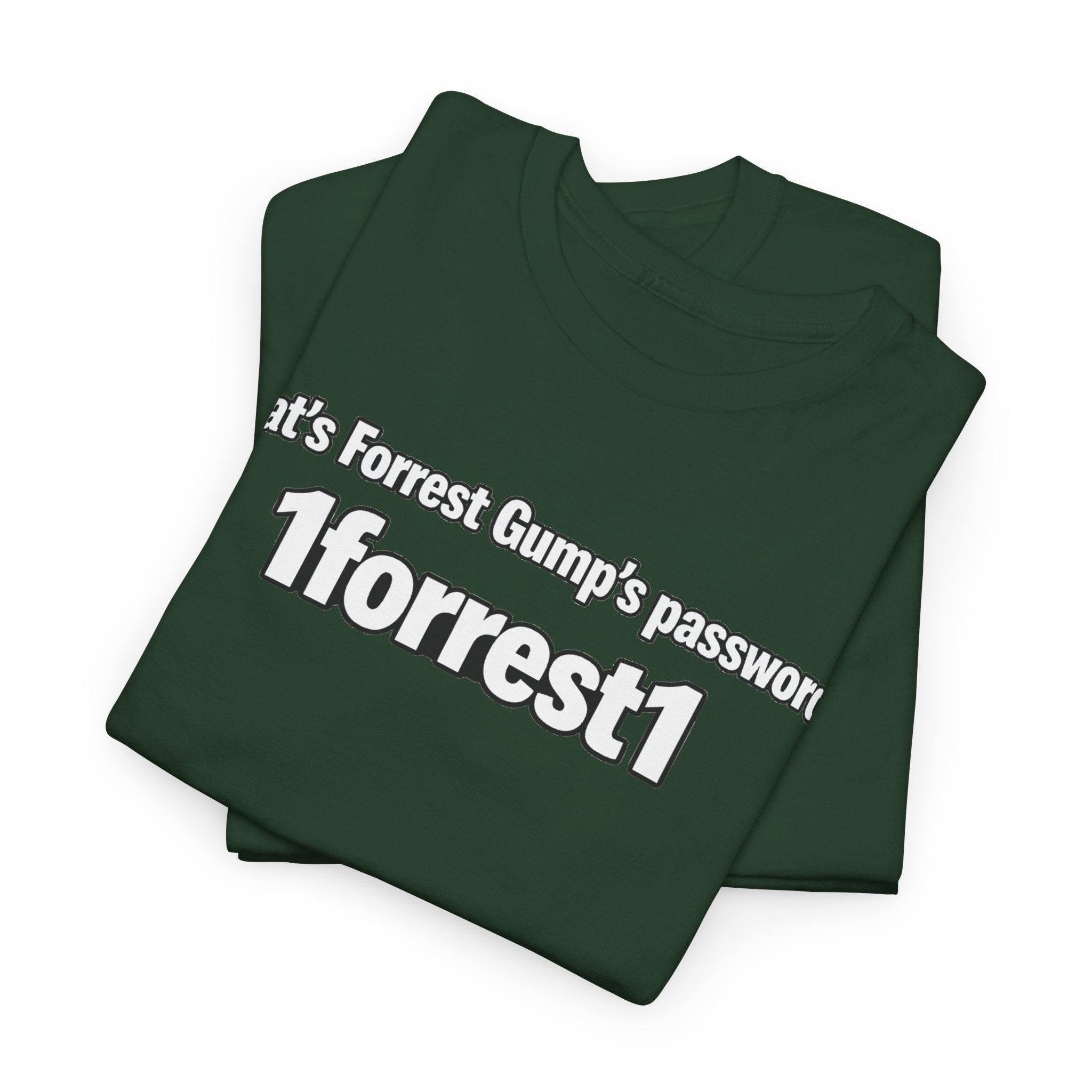 Forrest Gump Password Tee — "What's Forrest Gump's password? 1forrest1"
