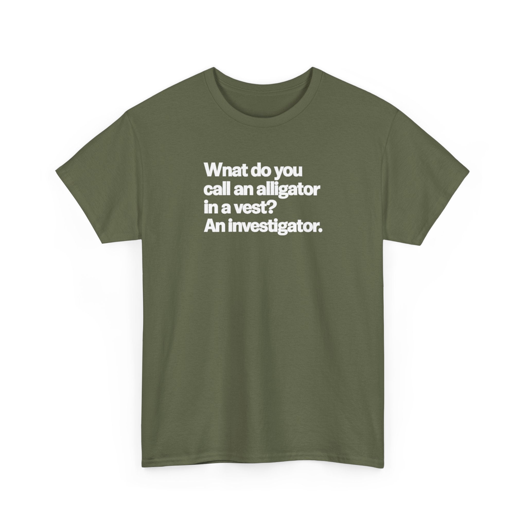 Funny Investigator Alligator T-Shirt — "What do you call an alligator in a vest? An investigator."