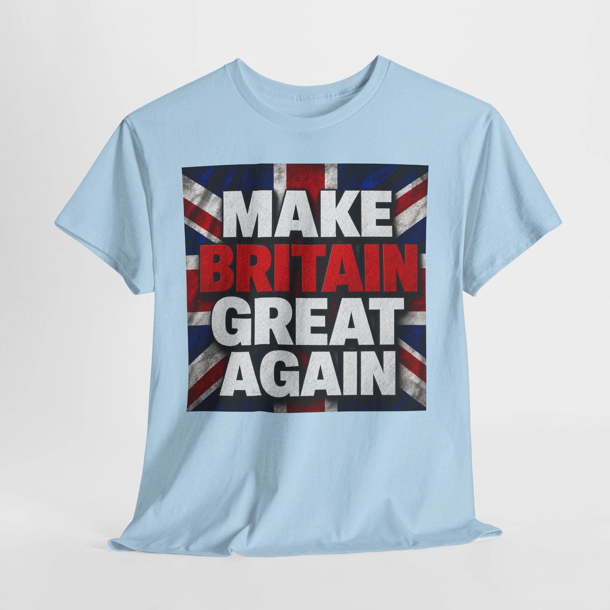 Make Britain Great Again T-Shirt — Union Jack Political Statement Tee