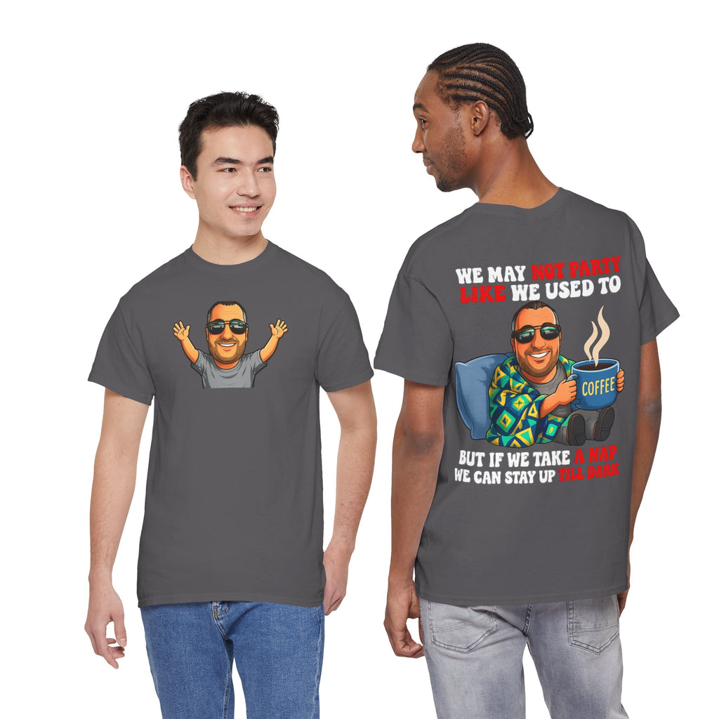 Funny Nap & Coffee T‑Shirt — "We May Not Party Like We Used To" Graphic Tee