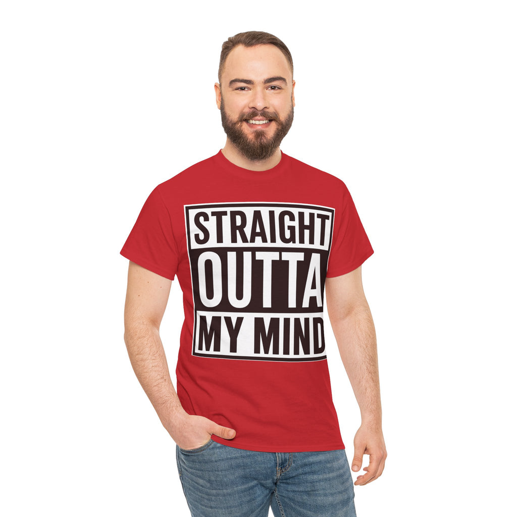 Straight Outta My Mind T‑Shirt — Funny Graphic Tee for Casual Wear