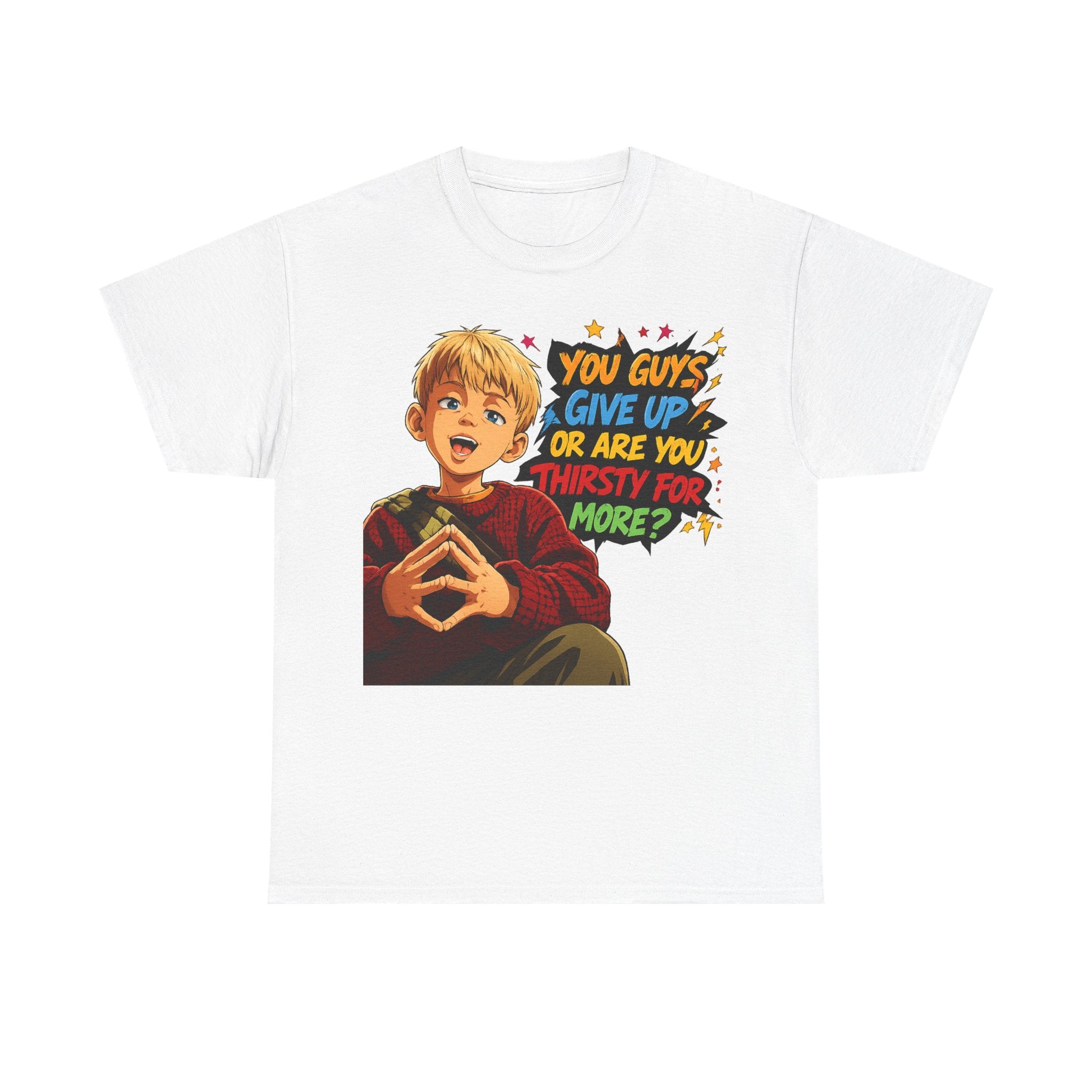 Home Alone Inspired Graphic Tee — 'You Guys Give Up or Are You Thirsty for More?' Nostalgic Comic Boy T-Shirt