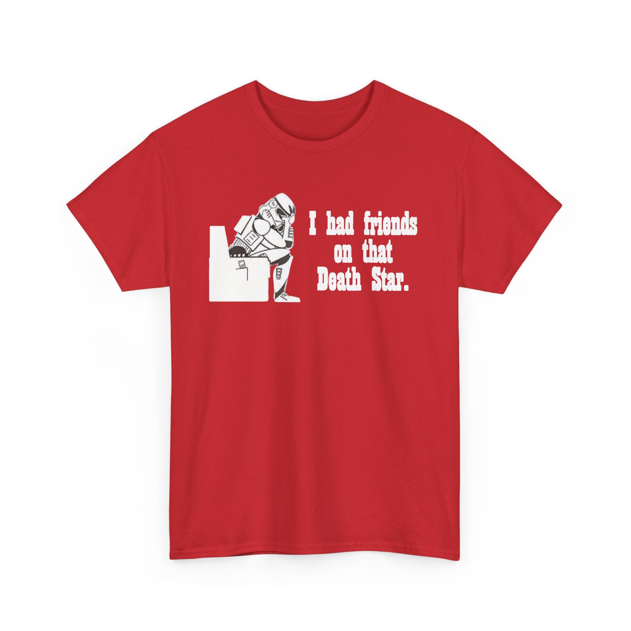 Death Star Humor T‑Shirt – “I had friends on that Death Star.”
