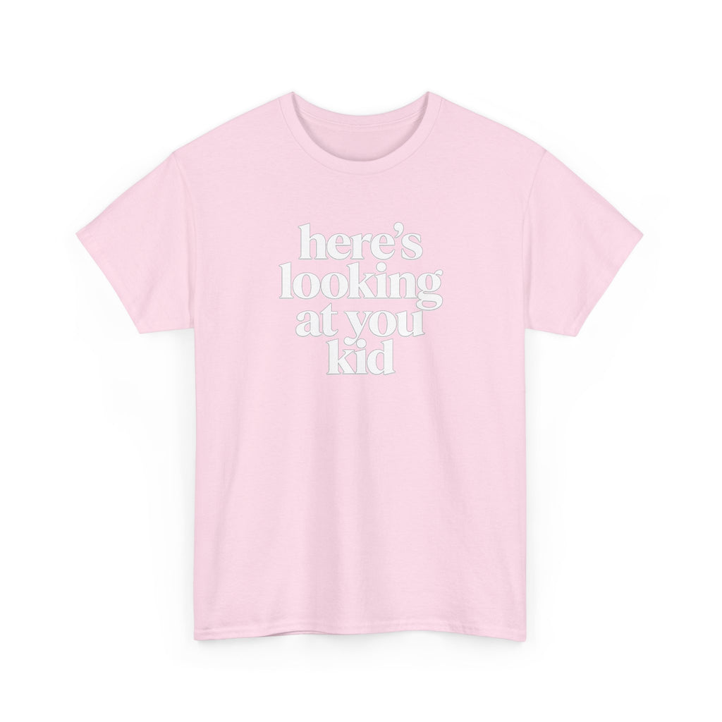 Here's Looking At You Kid T-Shirt