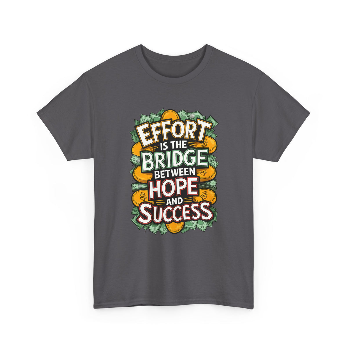 Effort Is the Bridge Between Hope and Success Inspirational Quote Cotton T-Shirt