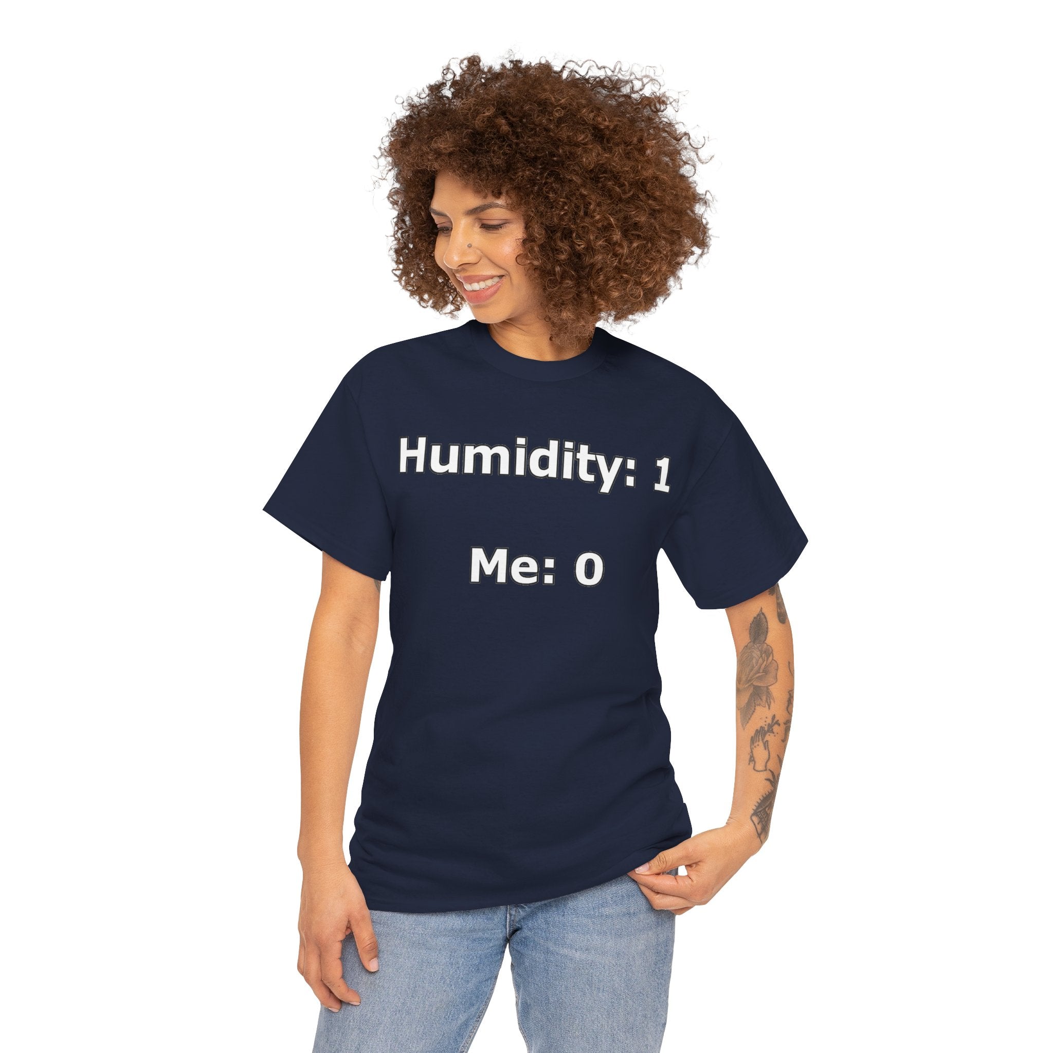 Humidity: 1 Me: 0 T-Shirt — Funny Dry Skin / Low Humidity Graphic Tee