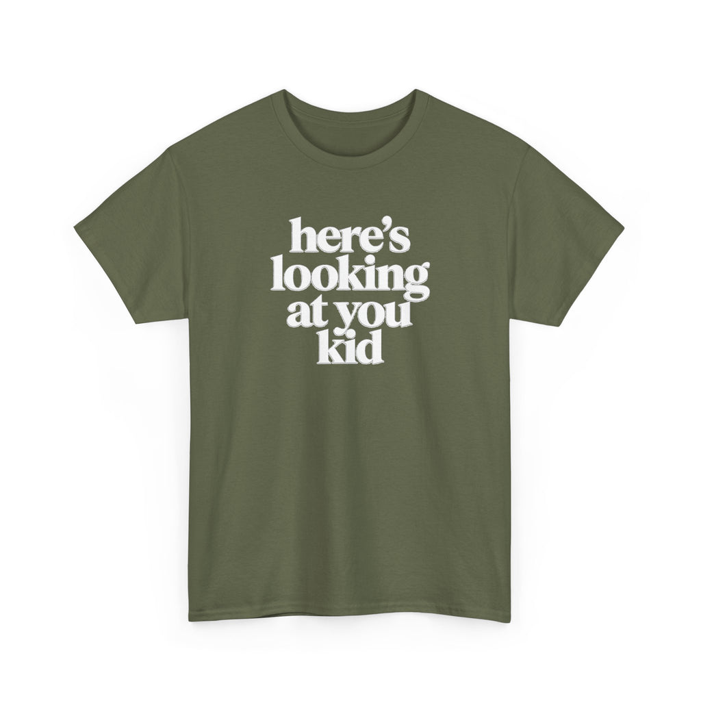 Here's Looking At You Kid T-Shirt