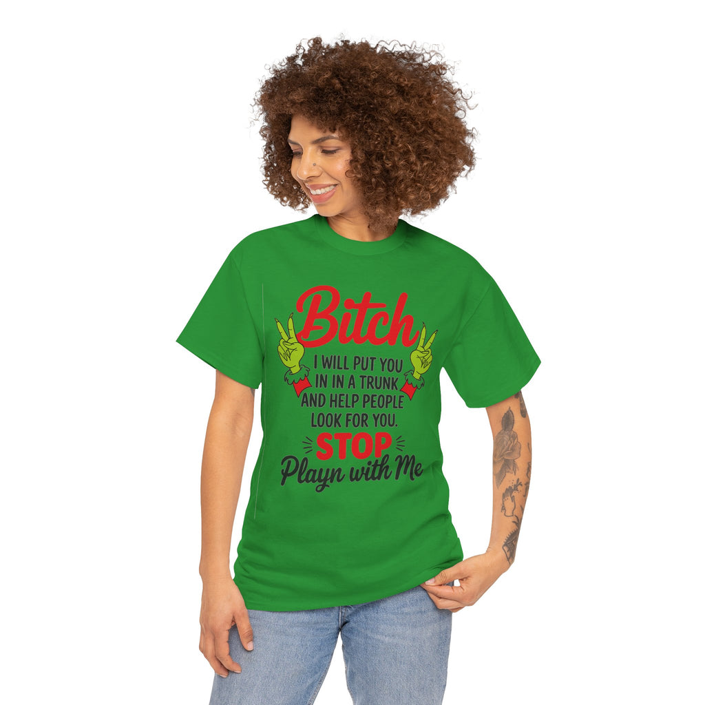 Graphic Tee "Bitch I Will Put You In A Trunk" – Funny Sassy Statement Shirt
