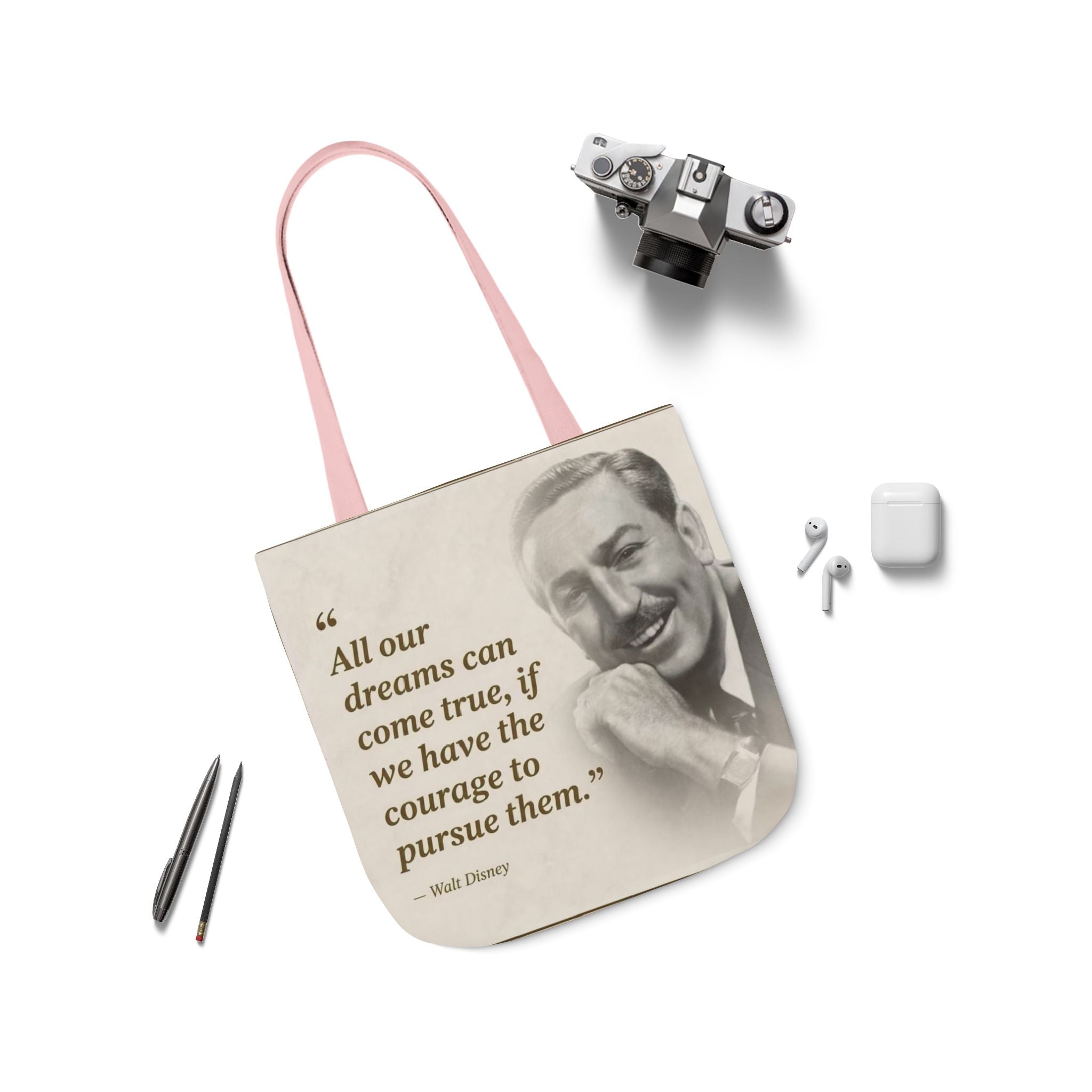 Tote Bag — Walt Disney Quote "All our dreams can come true, if we have the courage to pursue them."