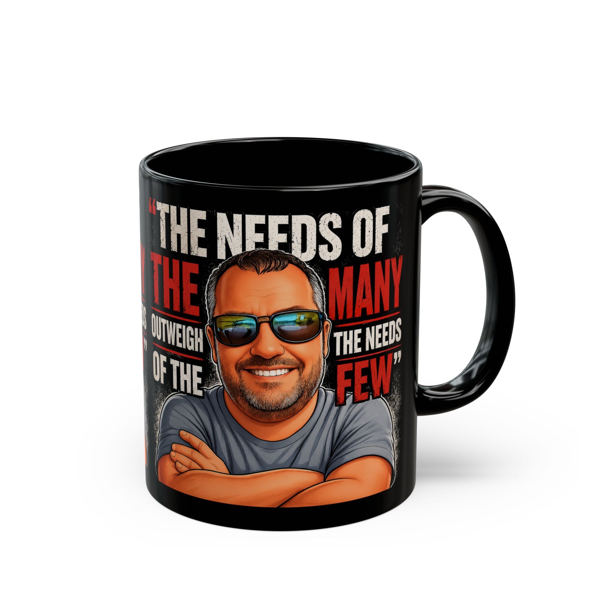 Mug - "The Needs of the Many Outweigh the Needs of the Few" Graphic Black Coffee Mug