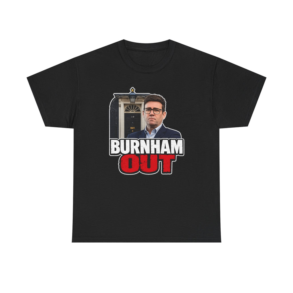 Andy Burnham Out Political Satire T‑Shirt — "Burnham Out" Protest Tee
