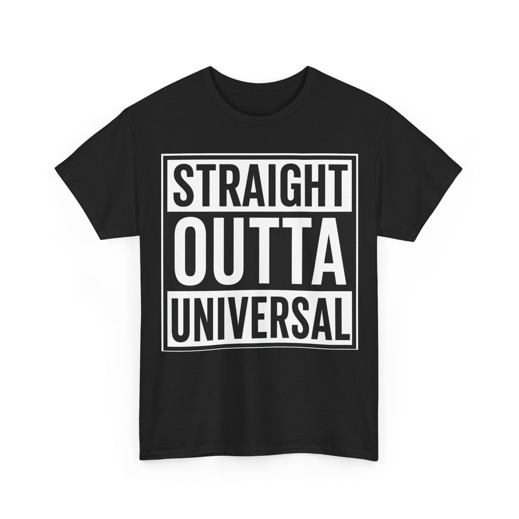 Straight Outta Universal T-Shirt