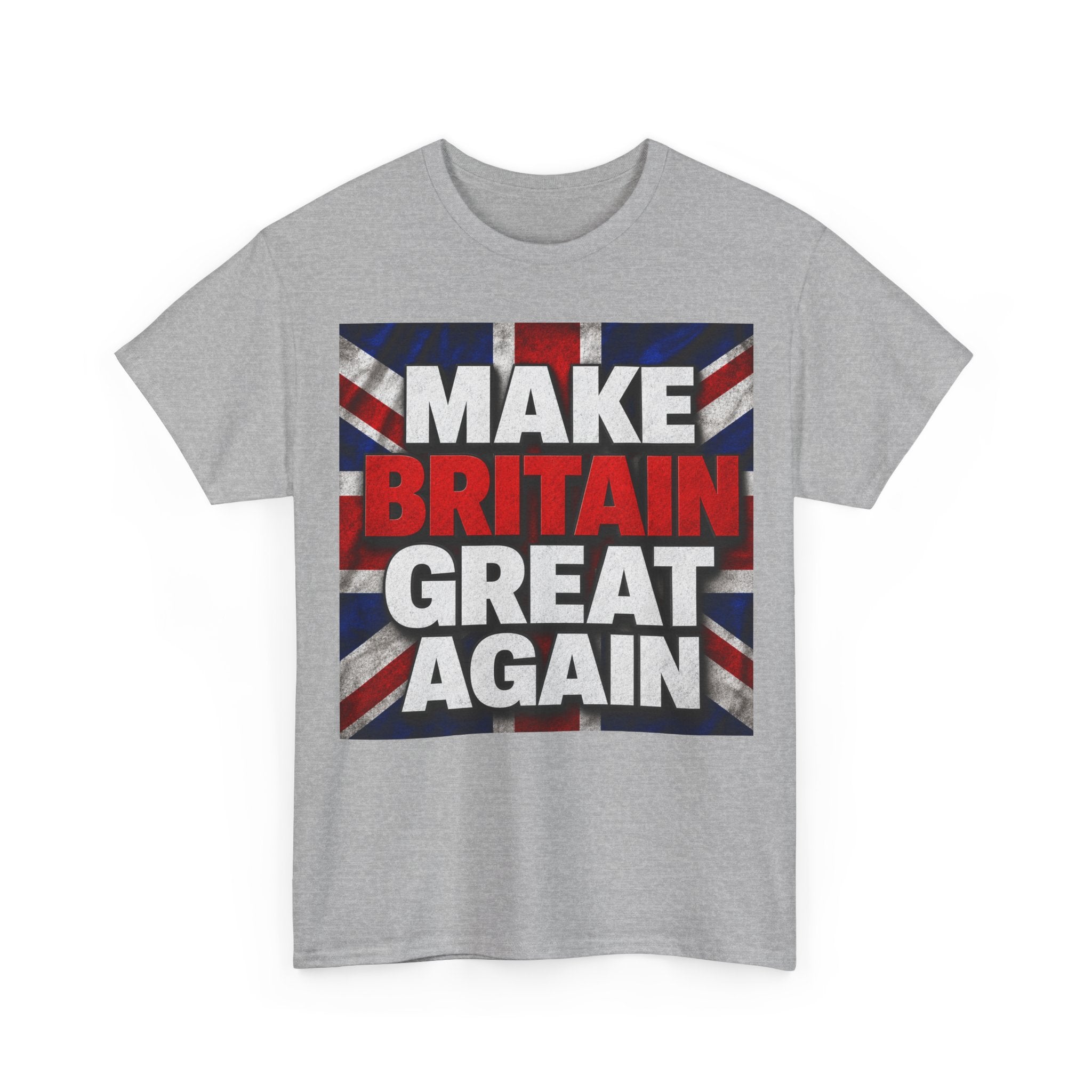 Make Britain Great Again T-Shirt — Union Jack Political Statement Tee