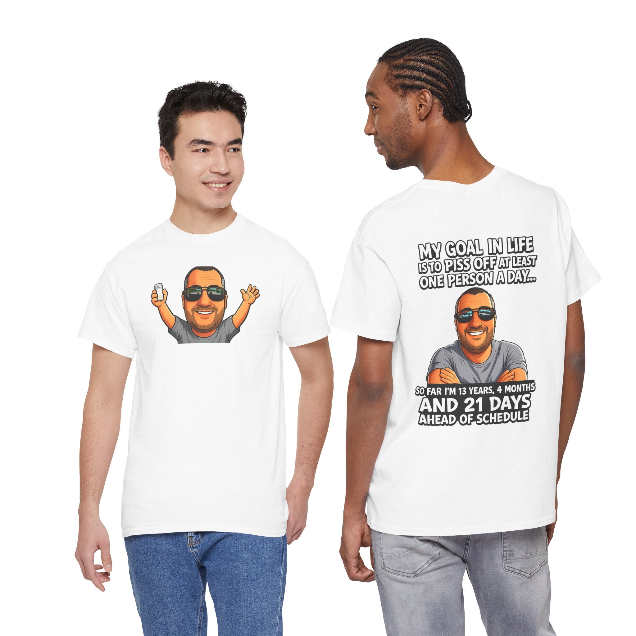 Graphic Tee — "My Goal in Life Is to Piss Off at Least One Person a Day" Humorous T‑Shirt