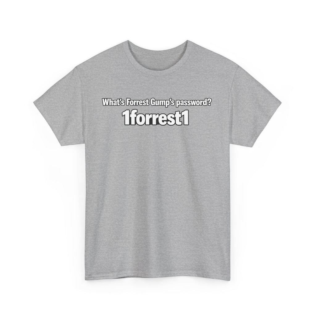 Forrest Gump Password Tee — "What's Forrest Gump's password? 1forrest1"