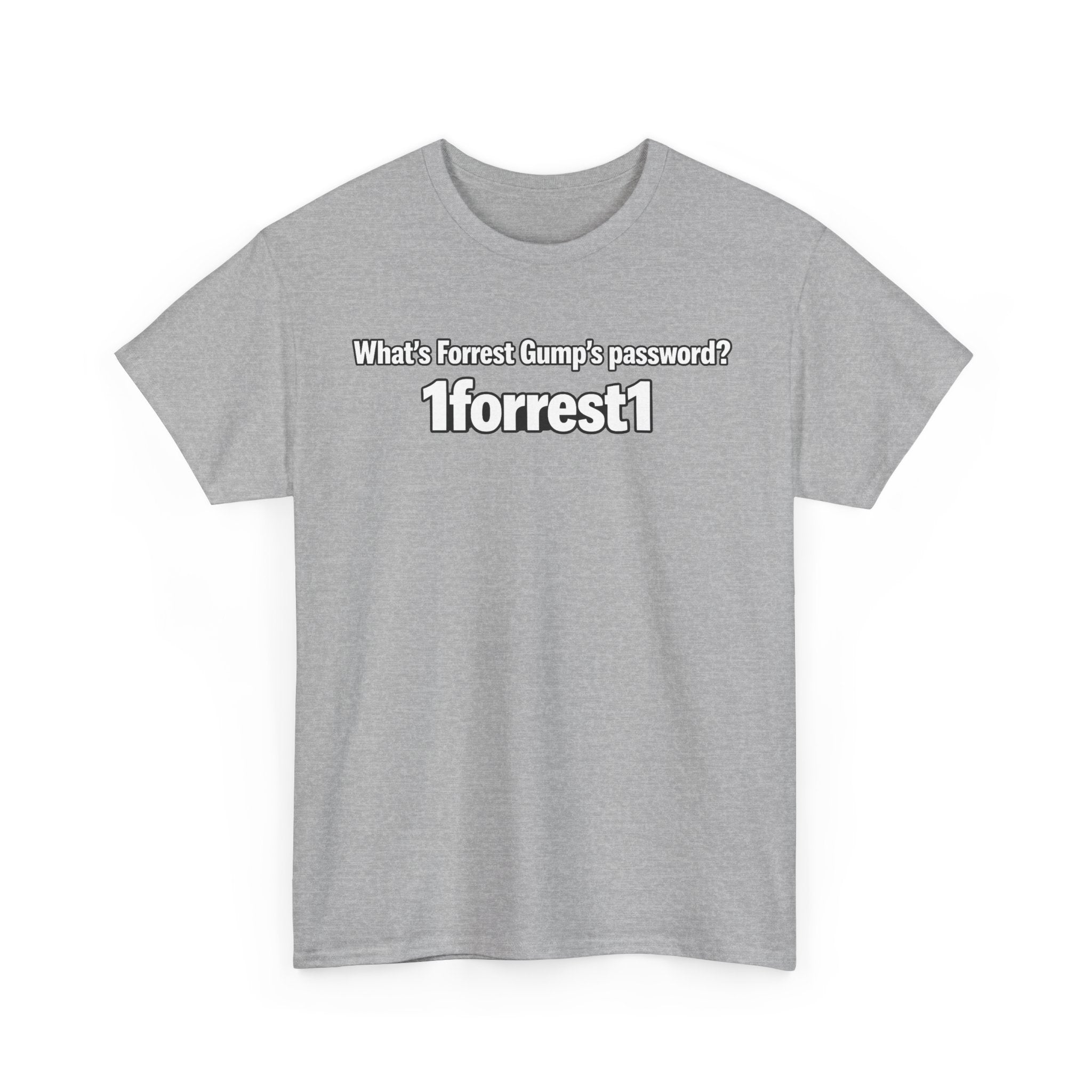 Forrest Gump Password Tee — "What's Forrest Gump's password? 1forrest1"