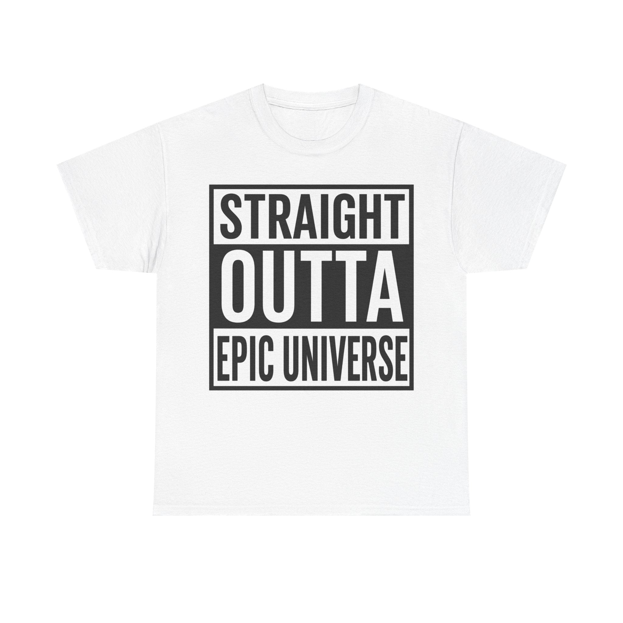Straight Outta Epic Universe T-Shirt