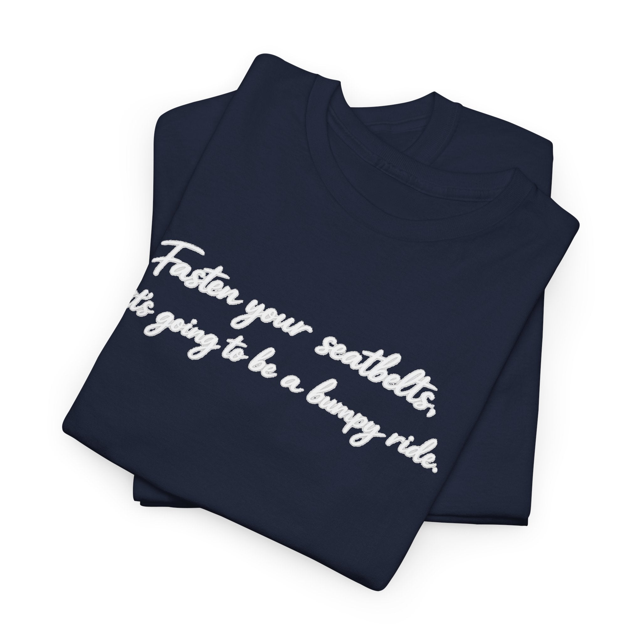 I've got a feeling it's gonna be a bumpy ride Classic White Tee — Plain Cotton T-Shirt