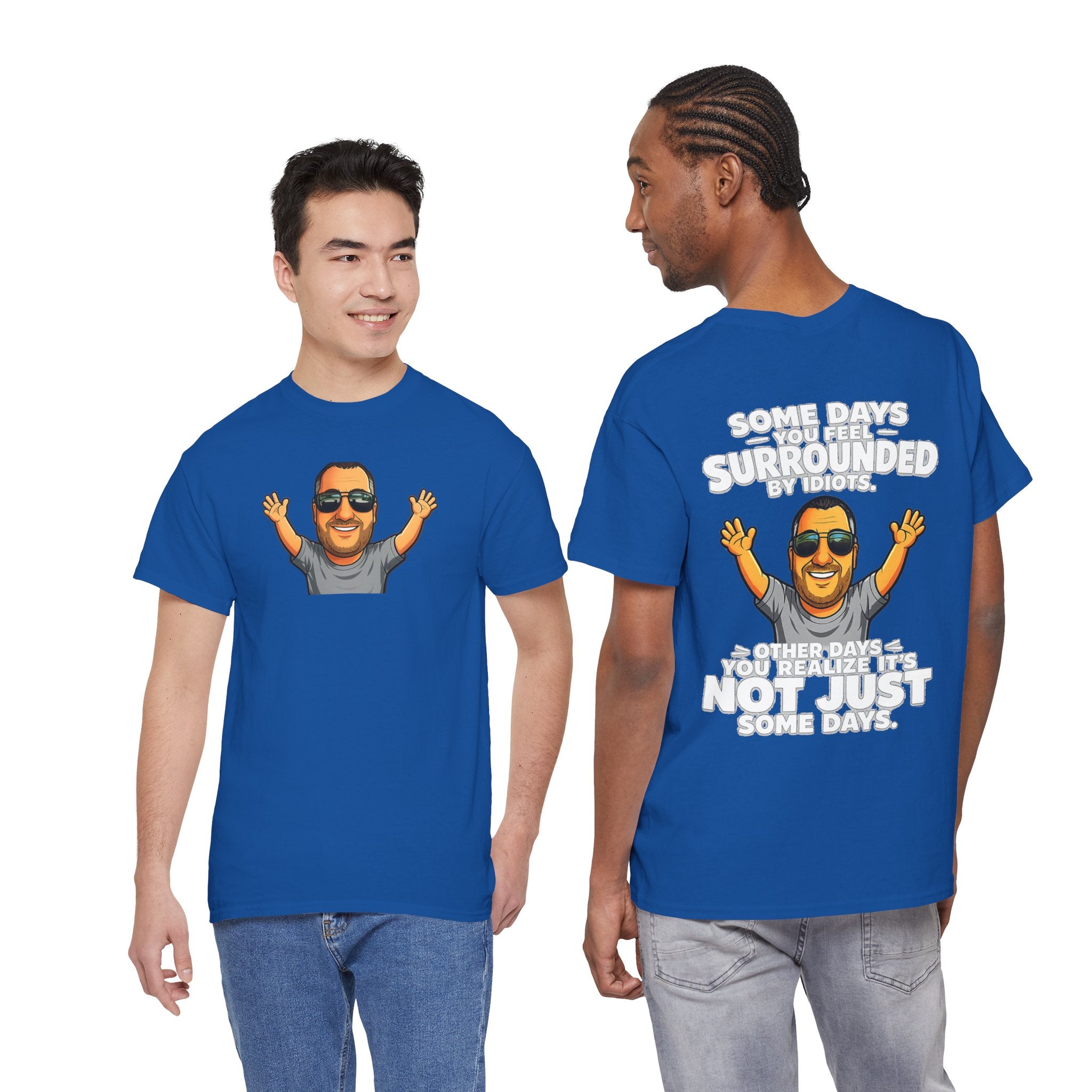 Funny Quote T-Shirt — "Some Days You Feel Surrounded By Idiots" Graphic Tee