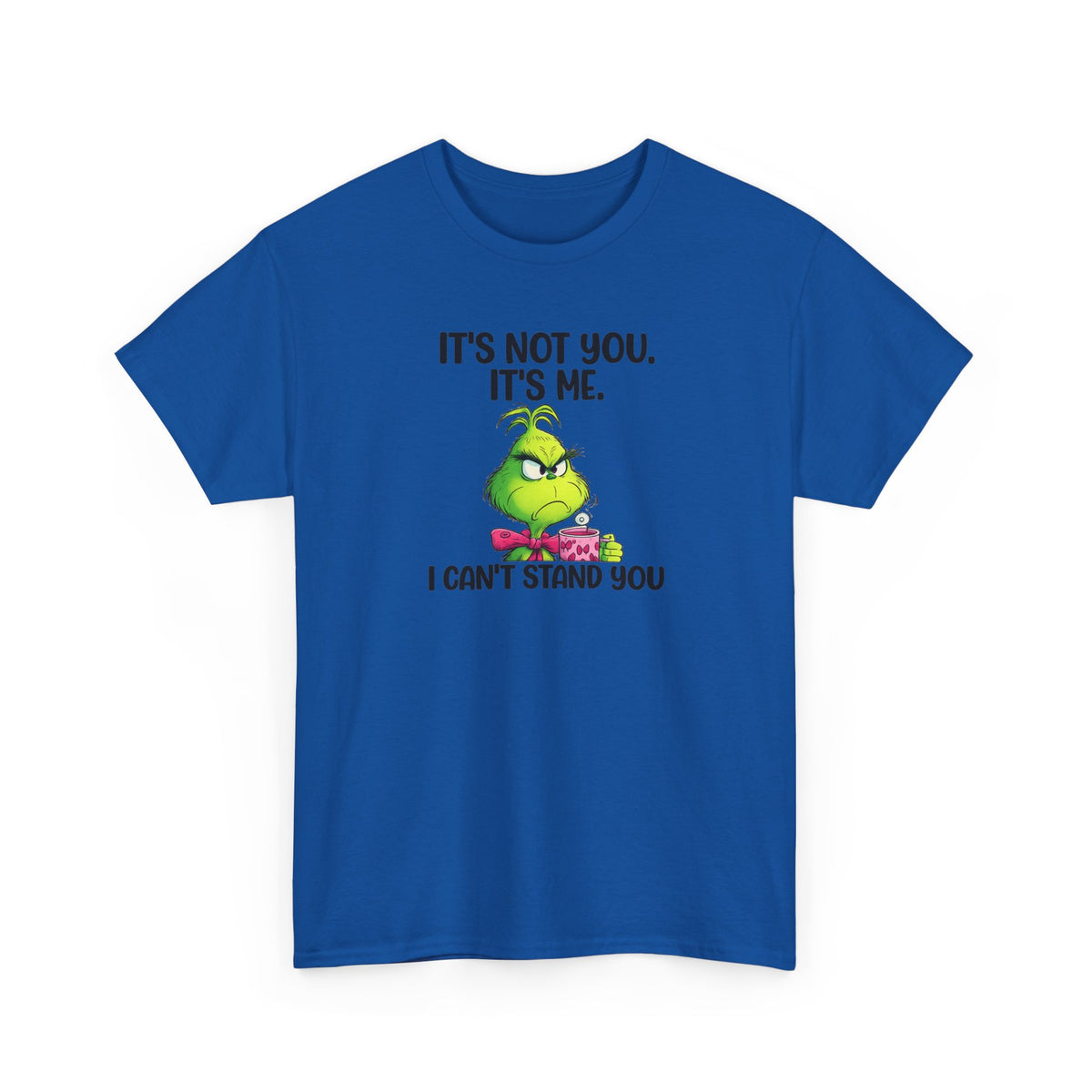 Grumpy Grinch Tee – "It's Not You. It's Me. I Can't Stand You" Christmas Shirt