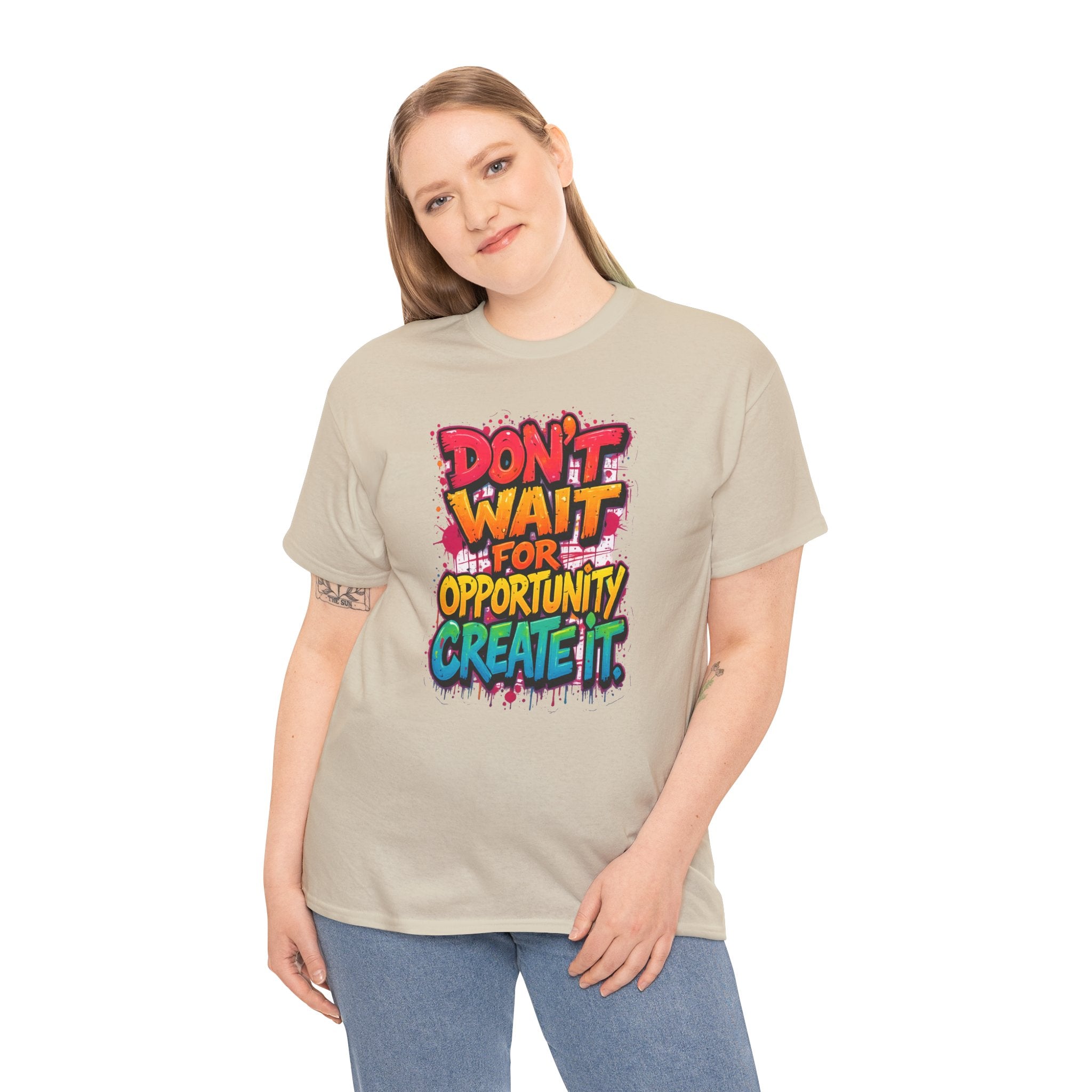 Don't Wait For Opportunity Create It T-Shirt — Motivational Graphic Tee