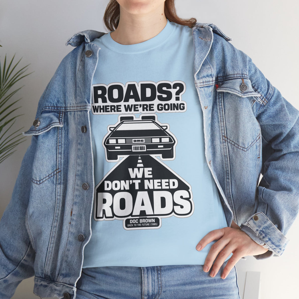 Roads? Where We’re Going We Don’t Need Roads Cotton T-Shirt