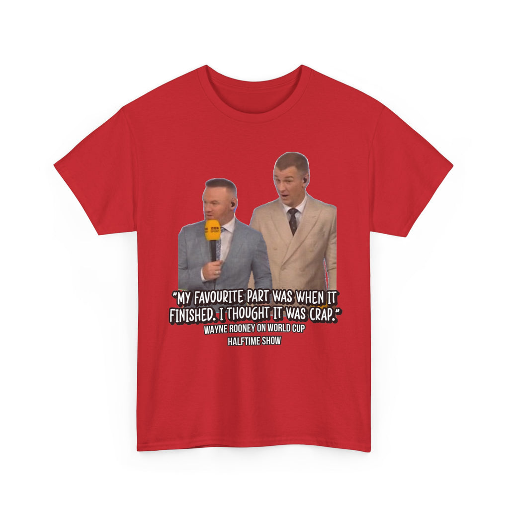 Comedy Quote T-Shirt — "My Favourite Part Was When It Finished, I Thought It Was Crap"