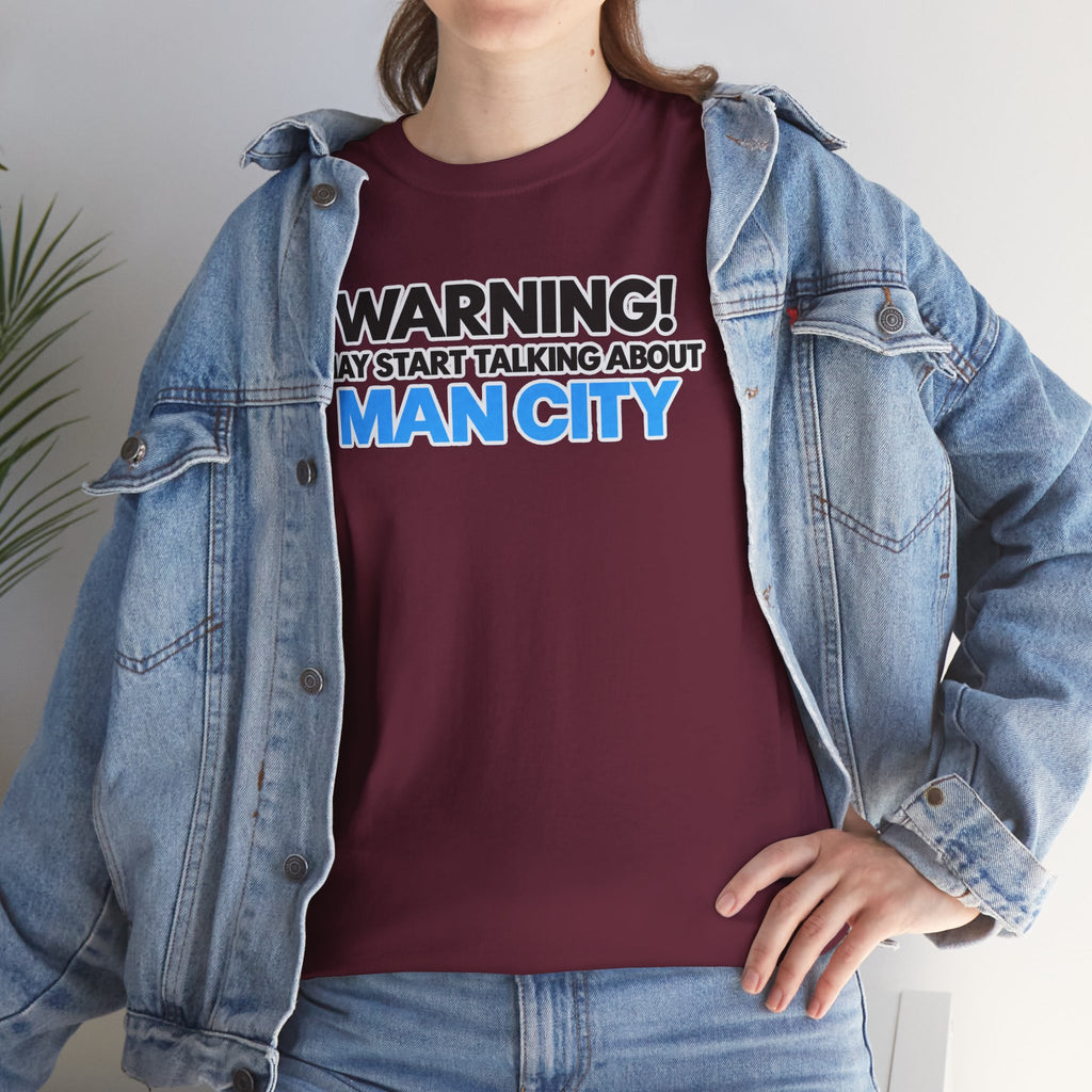 Manchester City Warning! May Start Talking About Man City T‑Shirt
