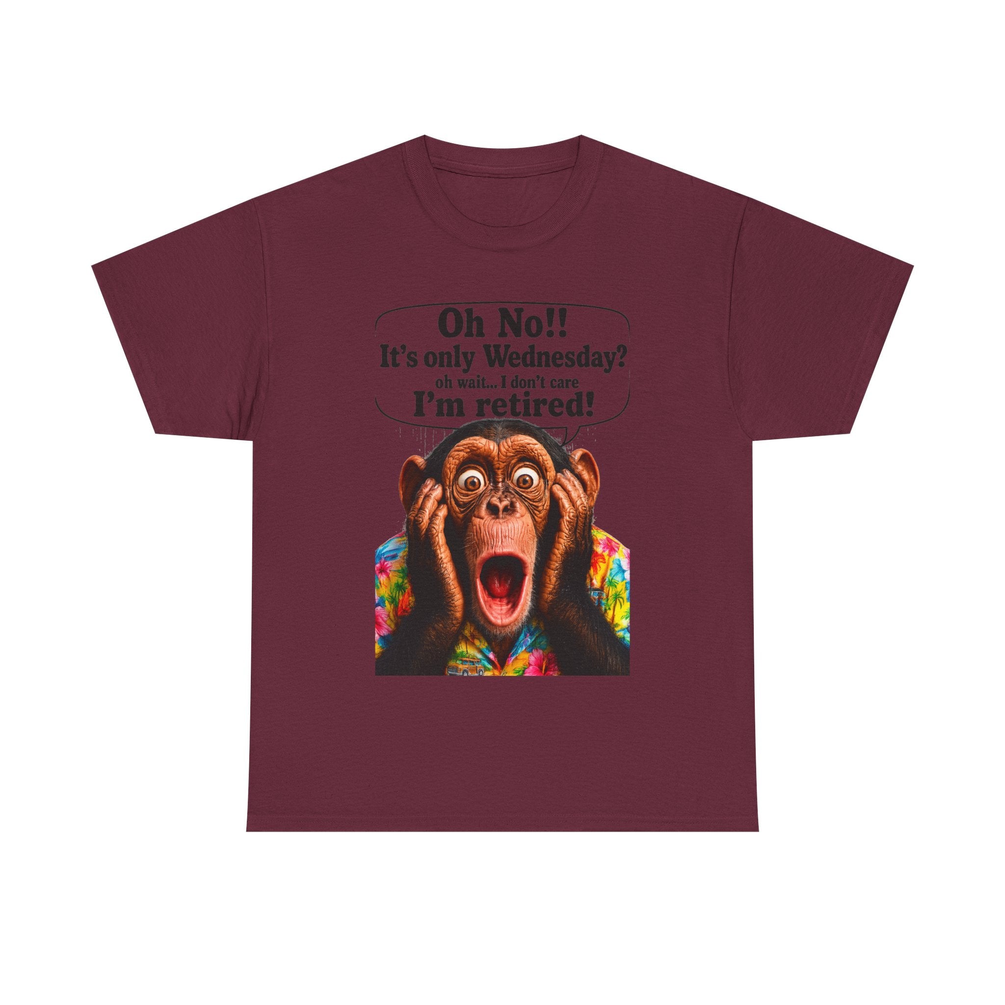 Retired & Loving It T‑Shirt — Funny Monkey "Oh No!! It’s only Wednesday? I’m retired!" Retirement Tee