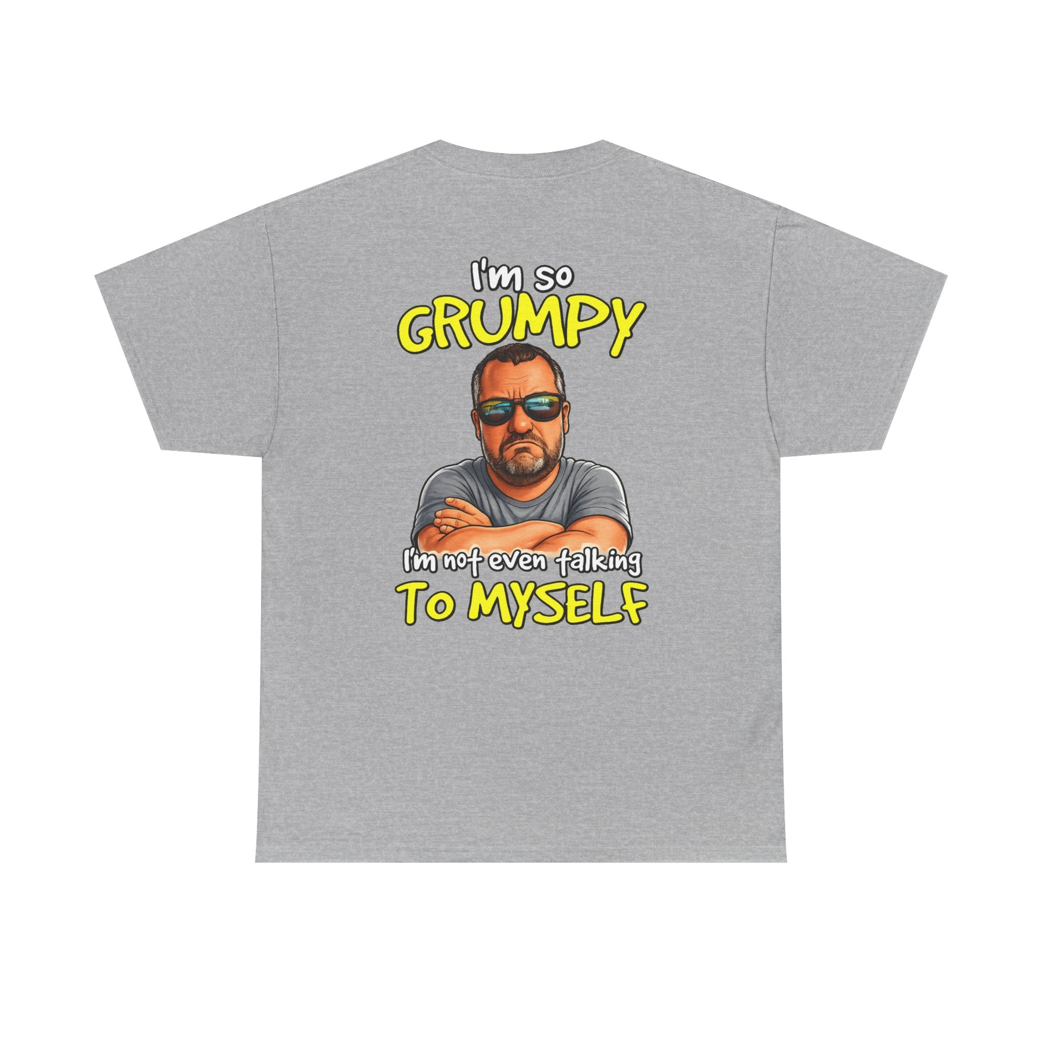 T-Shirt — "I'm So Grumpy (I’m Not Even Talking To Myself)" Graphic Tee