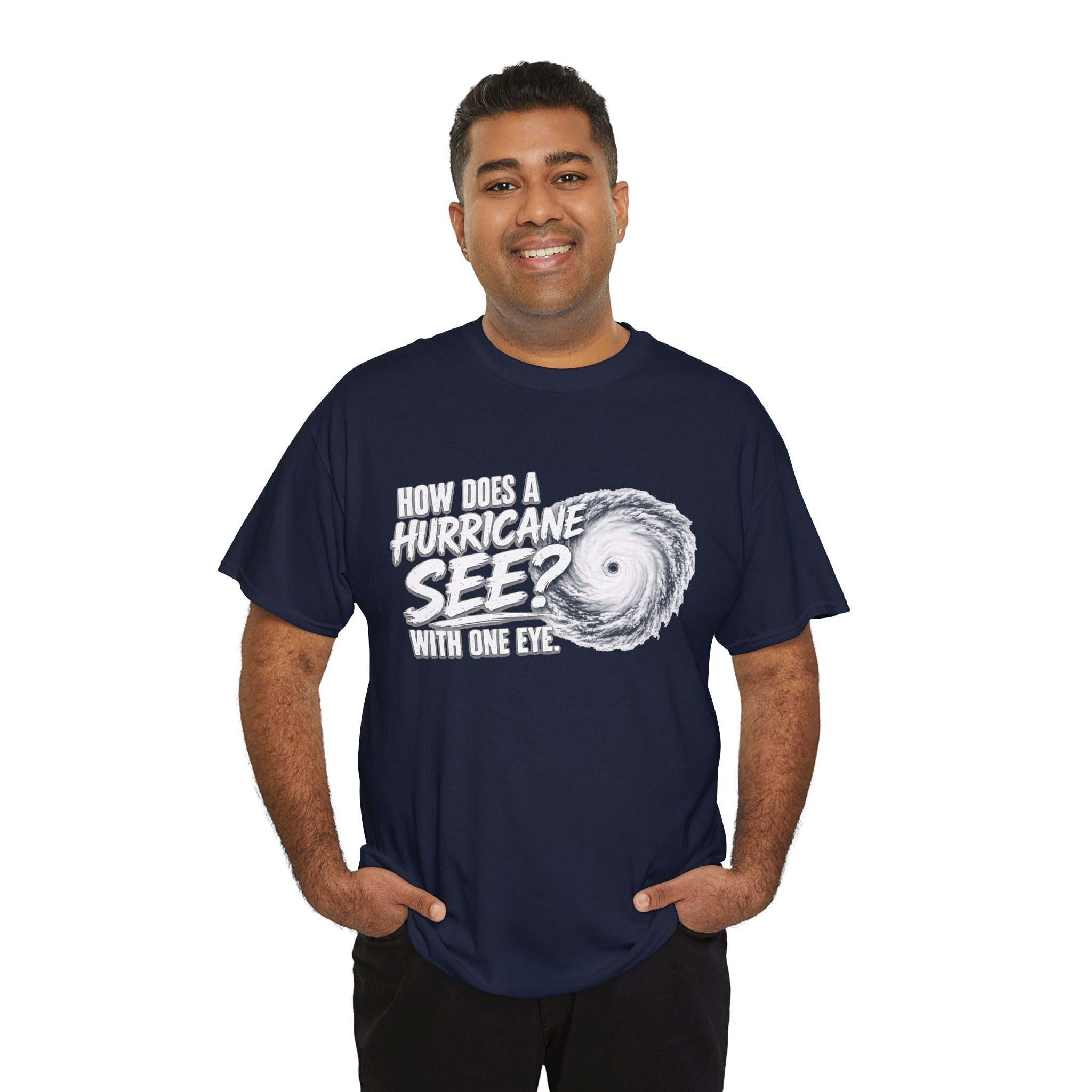 Hurricane Joke Tee – "How Does a Hurricane See? With One Eye" Graphic T-Shirt