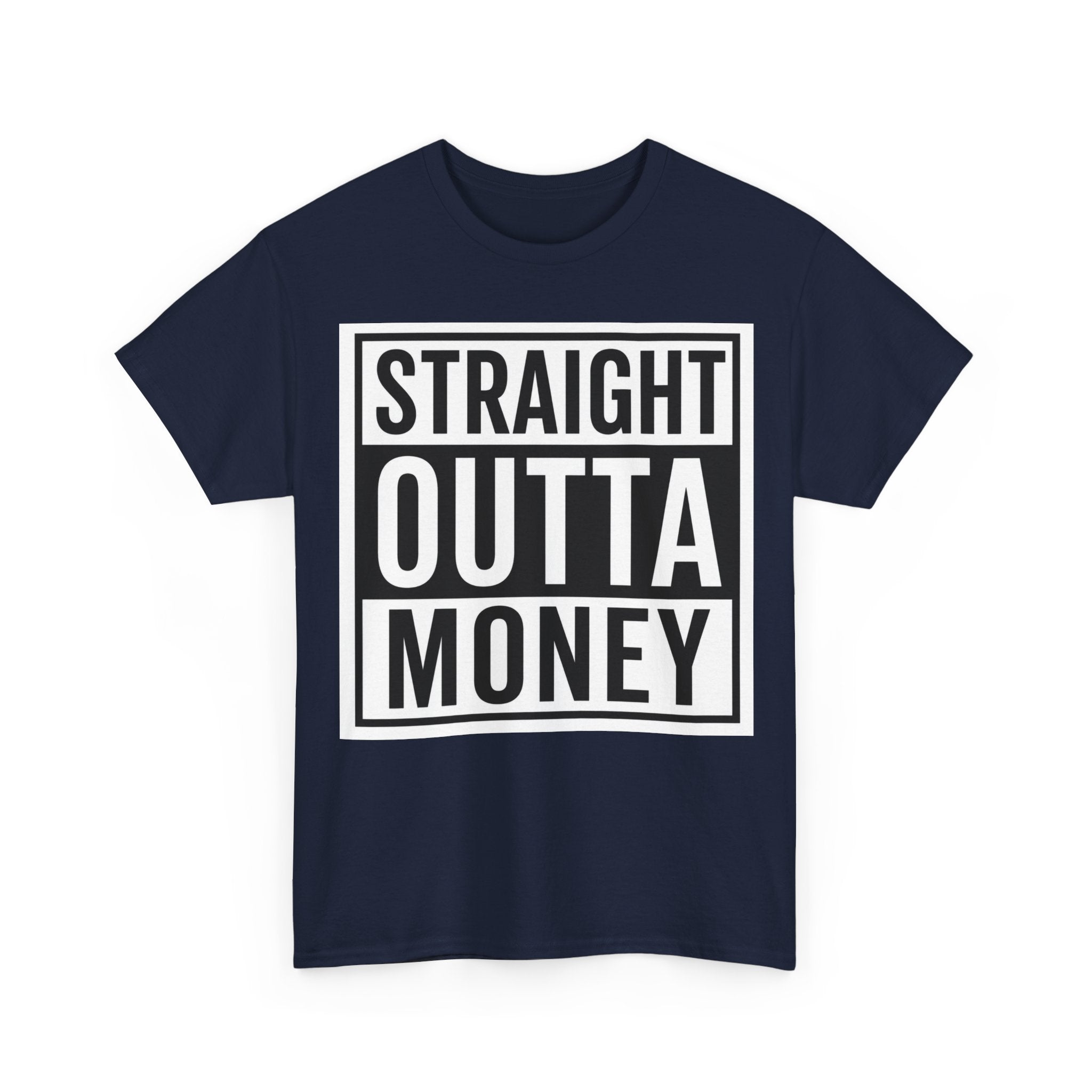 T-Shirt — "Straight Outta Money" Graphic Tee