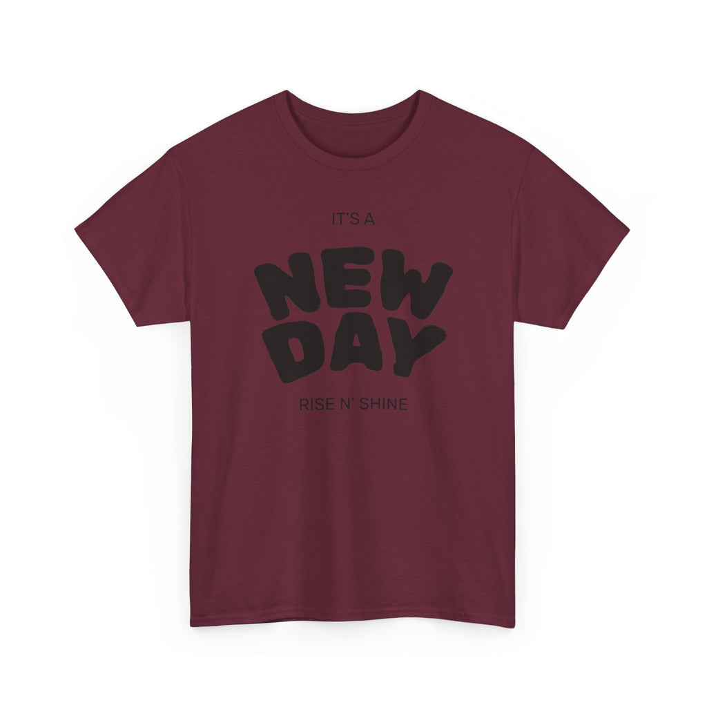 New Day Tee — "It’s a New Day, Rise N’ Shine" Positive Graphic T-Shirt