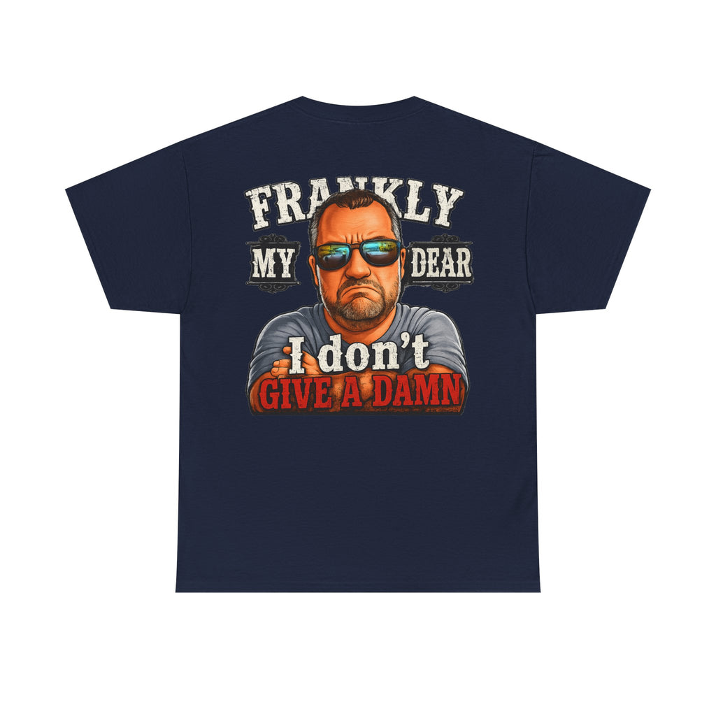 Frankly My Dear I Don't Give A Damn Tee