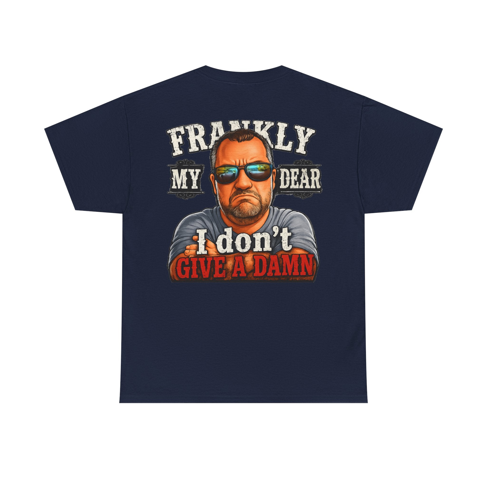 Frankly My Dear I Don't Give A Damn Tee